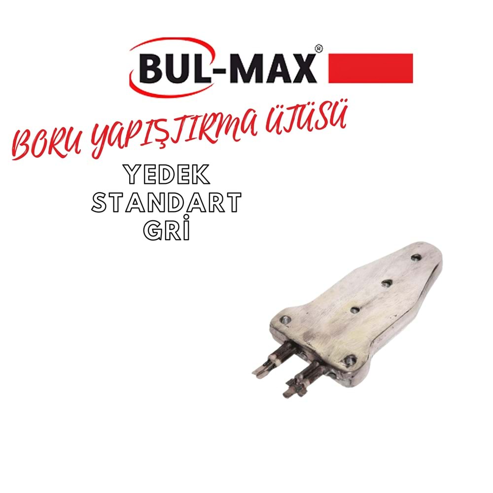 BUL-MAX BORU YAPIŞTIRMA ÜTÜSÜ YEDEK STANDART GRİ