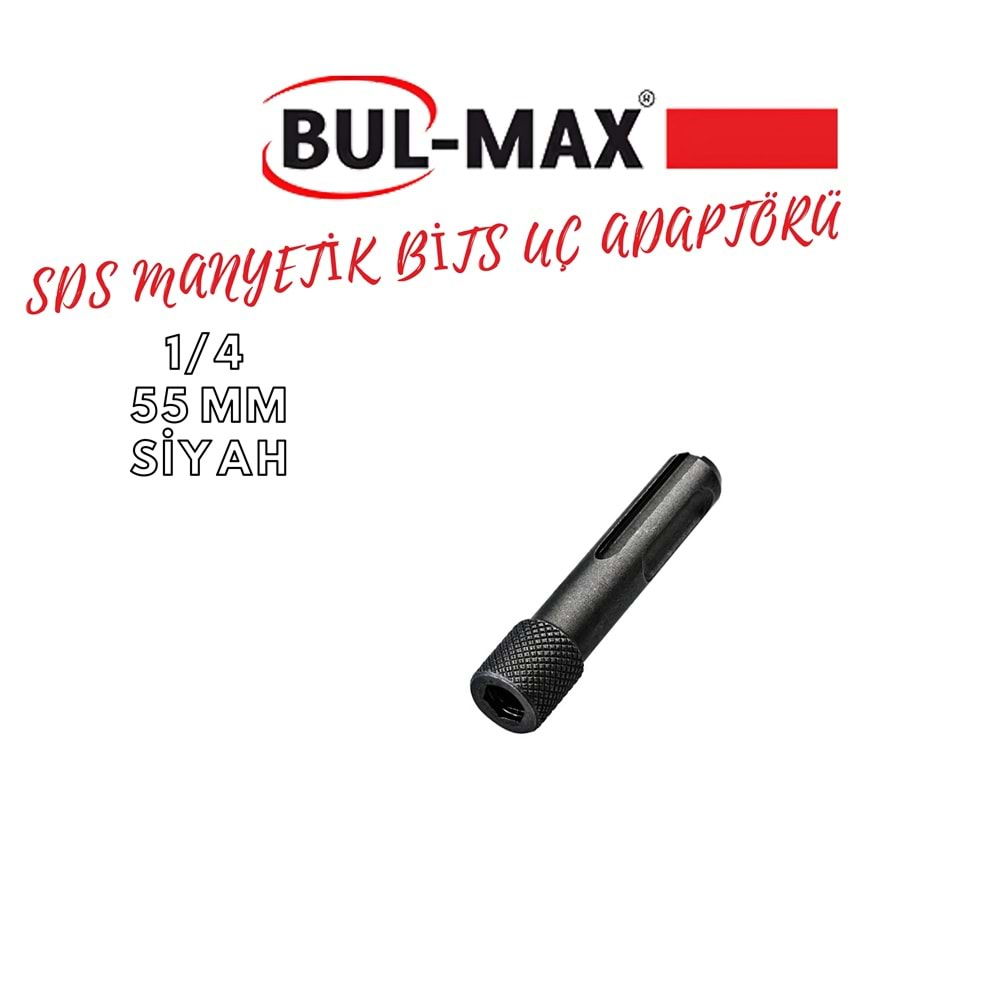 BUL-MAX SDS MANYETİK BİTS UÇ ADAPTÖRÜ 1/4 55 MM SİYAH