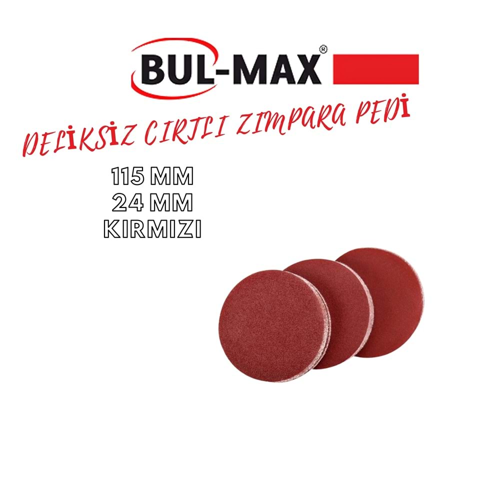 BUL-MAX DELİKSİZ CIRTLI ZIMPARA PEDİ 115 MM*24 KUM KIRMIZI