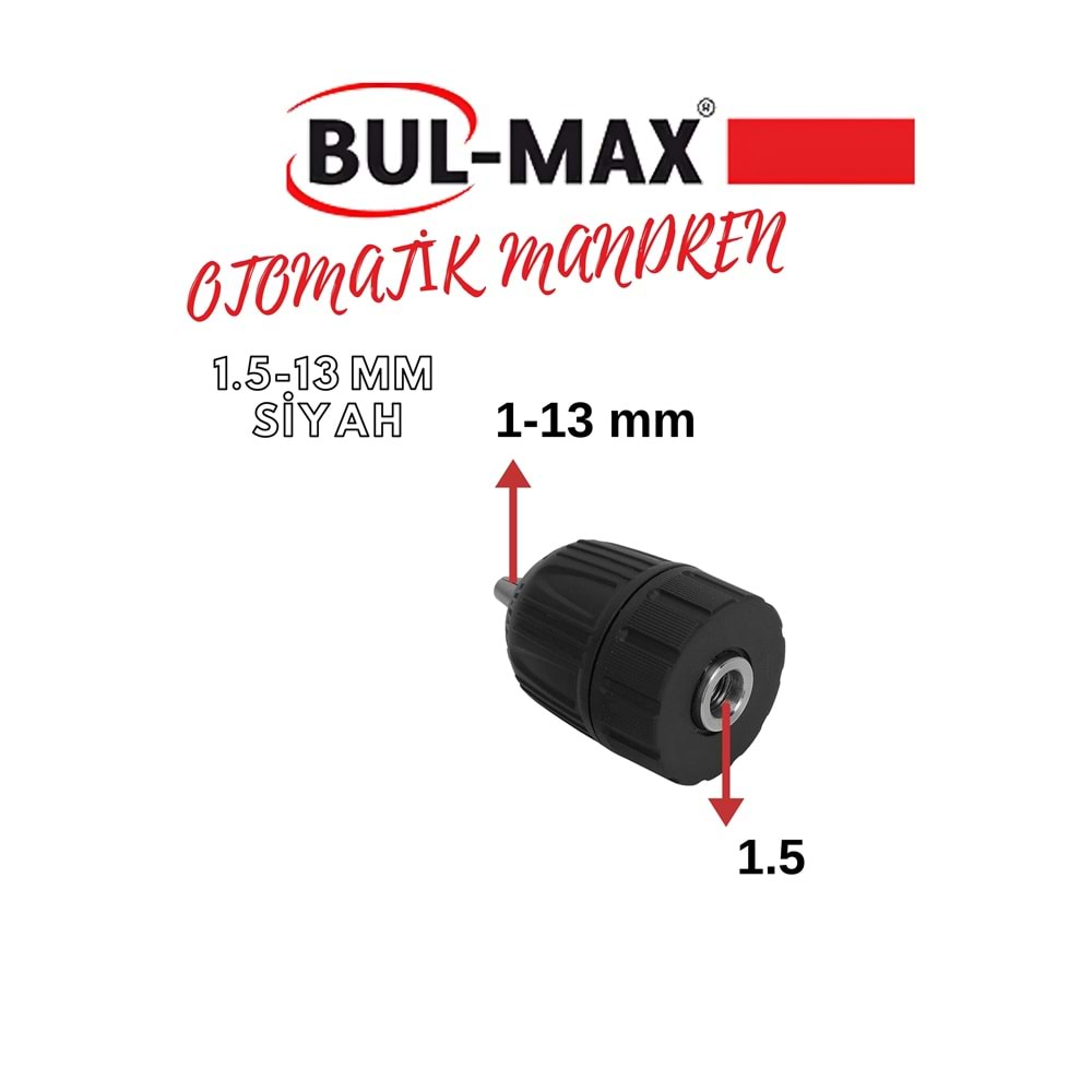 BUL-MAX OTOMATİK MANDREN 1.5-13 MM SİYAH