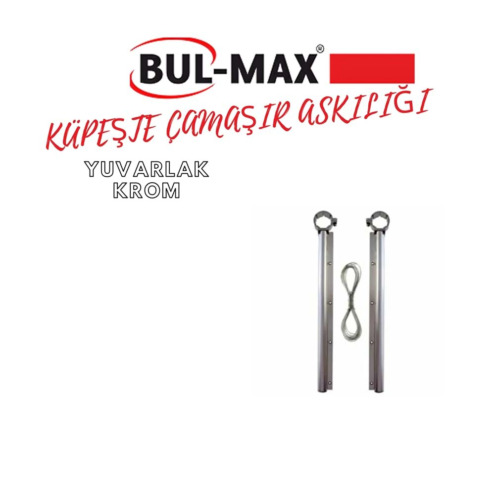 BUL-MAX KÜPEŞTE ÇAMAŞIR ASKILIĞI YUVARLAK KROM