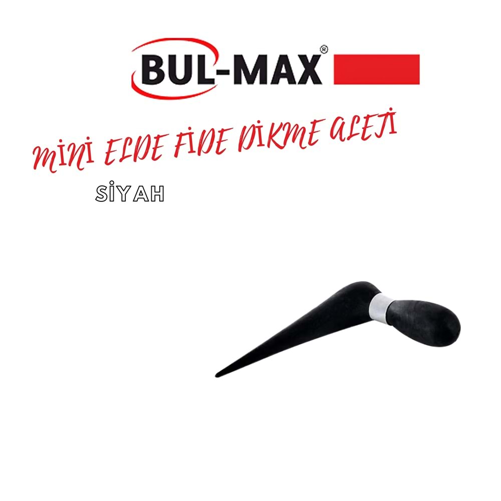 BUL-MAX MİNİ ELDE FİDE DİKME ALETİ SİYAH