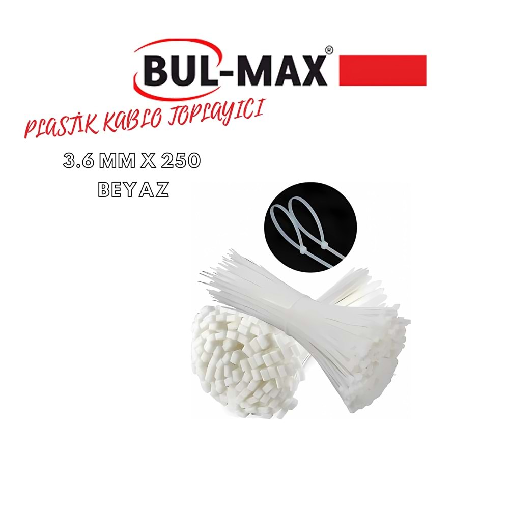 BUL-MAX PLASTİK KABLO TOPLAYICI 3.6*250 MM BEYAZ